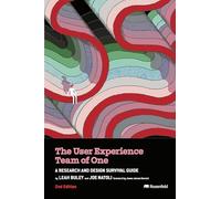 The User Experience Team of One- 2nd Edition: A Research and Design Survival Guide