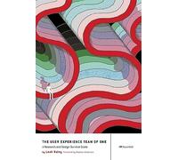 The User Experience Team of One: A Research and Design Survival Guide
