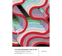 The User Experience Team of One A Research and Design Survival Guide
