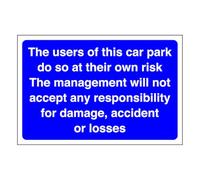 The users of this car park do so at their own risk - Parking sign - 1.2mm Rigid plastic for indoor/outdoor usage (600mm x 400mm) Viewing Distance within 20m.