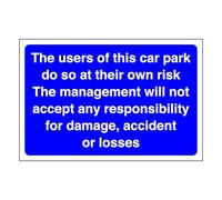 The users of this car park do so at their own risk - Parking sign - High tack self-adhesive sticker (600mm x 400mm) Viewing Distance within 20m.