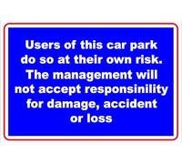 The users of this car park do so at their own risk safety sign - 3MM PVC 300mm x 200mm (Blue, 300MM X 200MM)