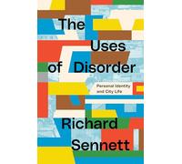The Uses of Disorder : Personal Identity and City Life