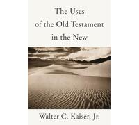 The Uses of the Old Testament in the New