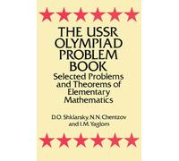 The USSR Olympiad Problem Book : Selected Problems and Theorems of Elementary Mathematics