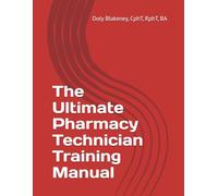The Utlimate Pharmacy Technician Training Manual