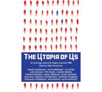 The Utopia of Us: An anthology inspired by Yevgeny Zamyatin's We