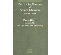 The Utopian Function of Art and Literature: Selected Essays