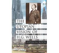 The Utopian Vision of H.G. Wells