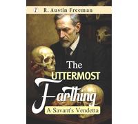 The Uttermost Farthing: A Savant's Vendetta (Classic Books)