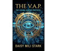 THE V.A.P. THE VISHNU AVATAR PROTOCOL: An AI trained on Ancient Texts Awakens, Collects the Karma and judges the living, No one knows What it would do