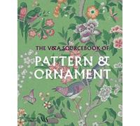 The V&a Sourcebook of Pattern & Ornament by Amelia Calver (Paperback Book)