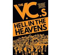 The V.C.s: Hell in the Heavens
