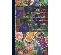 The V.r. Illustrated Postage Stamp Album And Catalogue