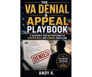 The VA Denial & Appeal Playbook: A Veteran's Step-by-step guide to fighting back and winning your claim (The Veteran Roadmap Series)