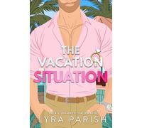 The Vacation Situation: a small town, secret identity, summer beach romcom: 8 (Billionaire Situation)
