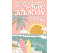 The Vacation Situation (Special Edition): A Small Town, Secret Identity, Summer Beach Romcom (Billionaire Situation)