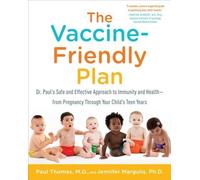The Vaccine-Friendly Plan Jennifer Margulis Paperback Random Hous
