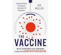 The Vaccine: Inside the Race to Conquer the COVID-19 Pandemic