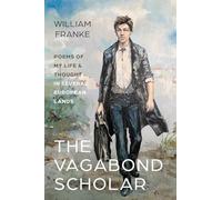 The Vagabond Scholar: Poems of My Life and Thought in Several European Lands