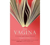 The Vagina: A Literary and Cultural History