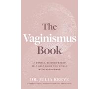 The Vaginismus Book: Pain-free Love