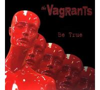 The Vagrants - Be True
