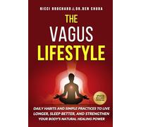 The Vagus Lifestyle: Daily Habits and Simple Practices to Live Longer, Sleep Better, and Strengthen Your Body’s Natural Healing Power