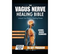 The Vagus Nerve Healing Bible: Daily Practices to Heal Stress, Improve Sleep, and Strengthen Your Gut