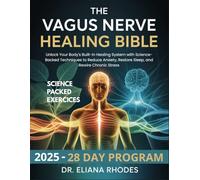 The Vagus Nerve Healing Bible: Unlock Your Body's Built-In Healing System with Science-Backed Techniques to Reduce Anxiety, Restore Sleep, and Rewire Chronic Stress