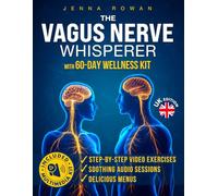 The Vagus Nerve Whisperer: Breathe, eat, relax - a step-by-step guide with video exercises, audio tools and a food reset for anxiety, insomnia, stress and digestive - even on busy days (UK Version)