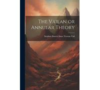 The Vailan or Annular Theory