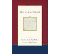The Vajra Essence : Dudjom Lingpa's Visions of the Great Perfection Volume 3
