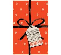 The Valancourt Book of Victorian Christmas Ghost Stories, Volume Two
