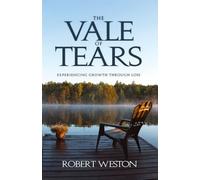 The Vale of Tears: Experiencing Growth Through Loss