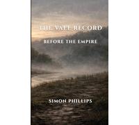 The Vale Record: Before the Empire: A Literary Vampire Novel of Pre-Roman Britain, Memory, and Decline