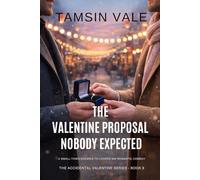 The Valentine Proposal Nobody Expected: A Small-Town Enemies-to-Lovers MM Romantic Comedy (The Accidental Valentine Series: A Contemporary MM Romantic Comedy)