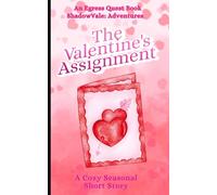 The Valentine's Assignment: A Cozy Seasonal Short Story (ShadowVale: Adventures)