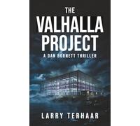 The Valhalla Project: A wrongful conviction - A deadly conspiracy: 5 (A Dan Burnett Private Detective Mystery/Thiller)