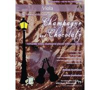 The Valiant Viola book of Champagne and Chocolate: romantic solos, duets, and pieces with easy piano