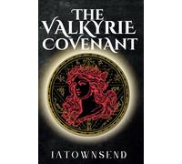 The Valkyrie Covenant (The Valkyrie Covenant Series)