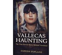 The Vallecas Haunting: The True Horror Story Behind Verónica: 31 (Horror Stories That Grip You with Fear, Dread, and Twists)