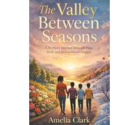 The Valley Between Seasons: A mother’s journey through pain, faith, and rediscovered purpose