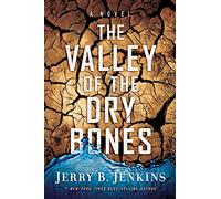 THE VALLEY OF DRY BONES: A Novel (End Times)