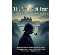 The Valley of Fear - Easy English Story for Beginners (Level A1/A2): An adapted version of the final full-length Sherlock Holmes mystery - retold in ... English for new readers and English learners.