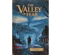 THE VALLEY OF FEAR (LARGE PRINT EDITION, ILLUSTRATIONS): A Classic Sherlock Holmes Mystery Involving Secret Societies, Murder, and Twists of the Past