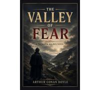 The Valley of Fear: The Original 1915 Sherlock Holmes Mystery