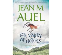 The Valley of Horses: the propulsive and enthralling sequel in the bestselling Earth's Children series