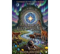 The Valley of Life and Death: 2nd Edition (Gateways to the Lands Beyond)