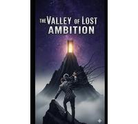 THE VALLEY OF LOST AMBITION